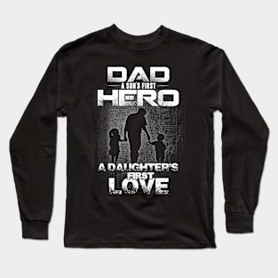 Dad Hero and First Love Long Sleeve T-Shirt